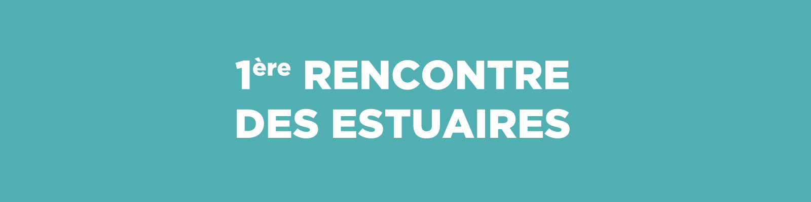 La rencontre des Estuaires